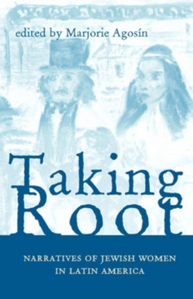 Taking Root: Narratives of Jewish Women in Latin America