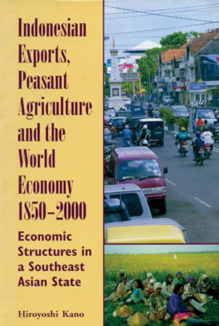 Indonesian Exports Peasant Agriculture and the