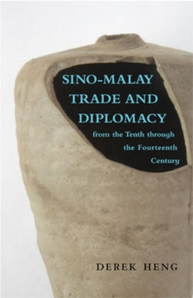 SinoMalay Trade and Diplomacy from the Tenth