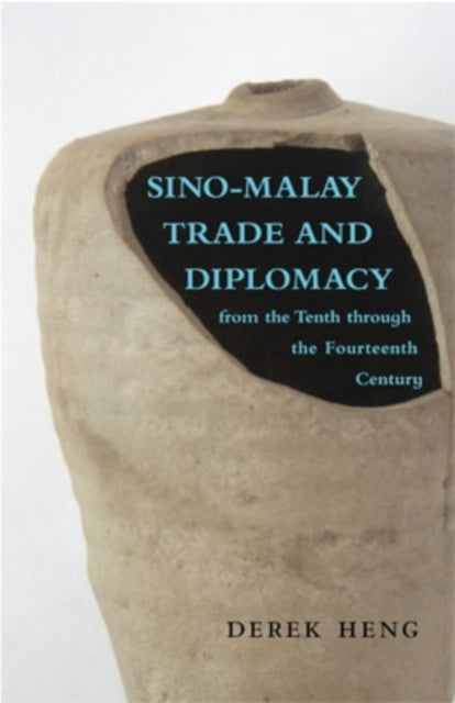 SinoMalay Trade and Diplomacy from the Tenth