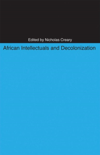 African Intellectuals and Decolonization