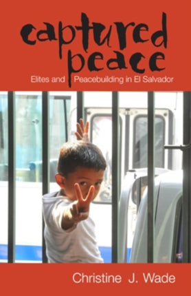 Captured Peace  Elites and Peacebuilding in El