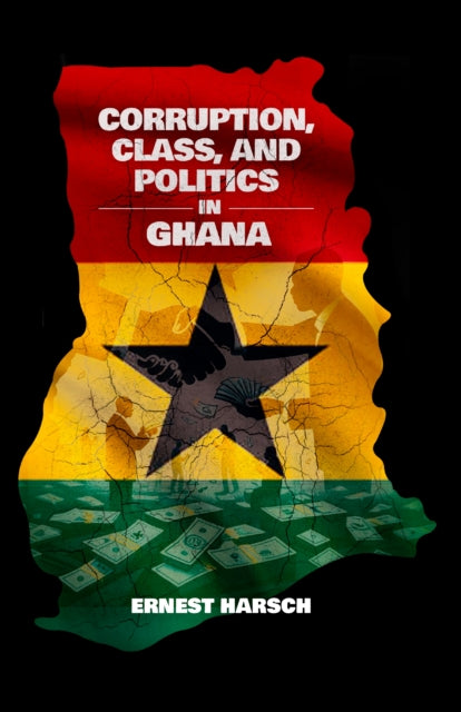 Corruption Class and Politics in Ghana