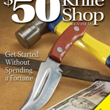 Wayne Goddard's $50 Knife Shop, Revised