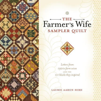 The Farmer's Wife Sampler Quilt: 55 Letters and the 111 Blocks They Inspired