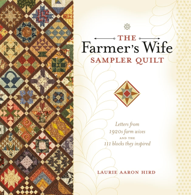 The Farmer's Wife Sampler Quilt: 55 Letters and the 111 Blocks They Inspired