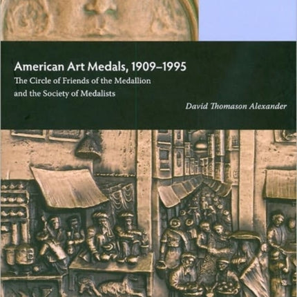 American Art Medals 19091995 Studies in Medallic
