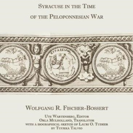 Coins Artists and Tyrants Syracuse in the Time of the Peloponnesian War 33 Numismatic Studies