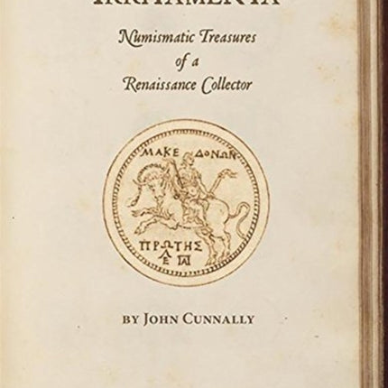 Irritamenta Numismatic Treasures of a Renaissance Collector 3 Numismatic Studies