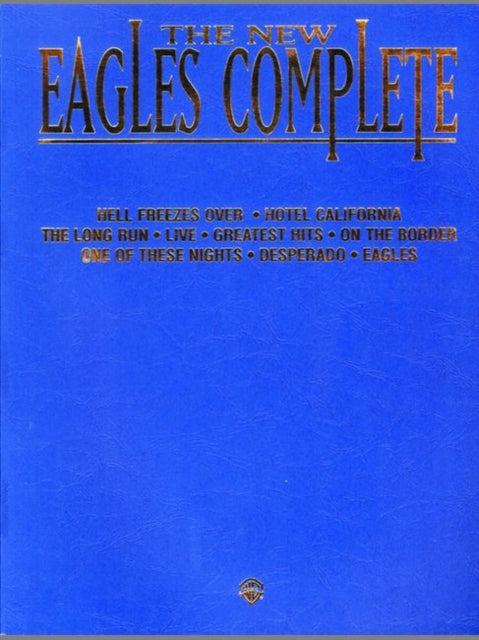 The New Eagles Complete Piano Vocal Guitar