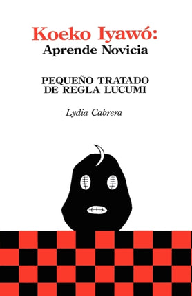Koeko Iyawo Pequeno Tratado De Regla Lucumi Coleccion Coleccion Del Chichereku