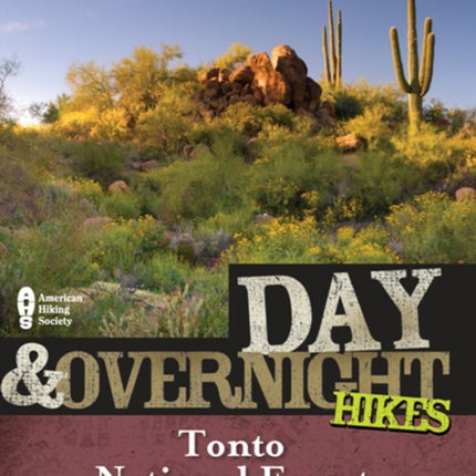Day  Overnight Hikes Tonto National Forest