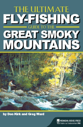 The Ultimate FlyFishing Guide to the Great Smoky