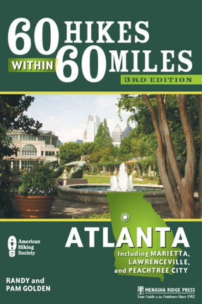 60 Hikes Within 60 Miles: Atlanta: Including Marietta, Lawrenceville, and Peachtree City