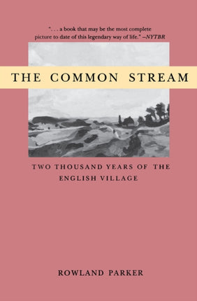 The Common Stream: Two Thousand Years of the English Village