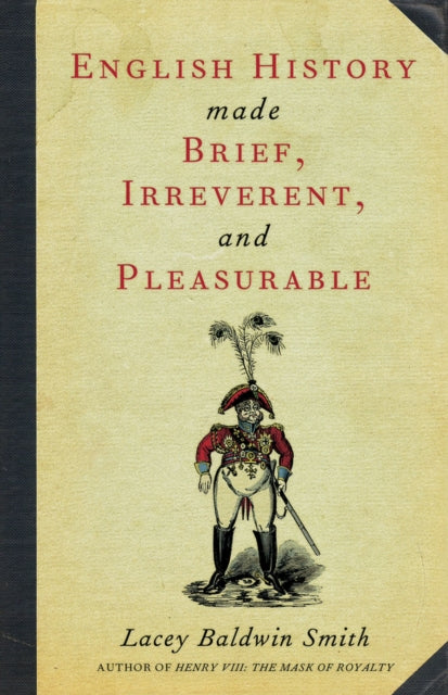 English History Made Brief, Irreverent, and Pleasurable