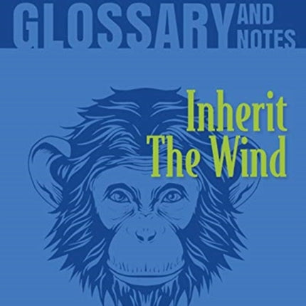 Glossary and Notes Inherit the Wind