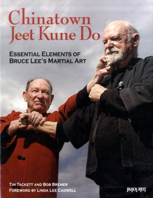 Chinatown Jeet Kune Do: Essential Elements of Bruce Lee's Martial Art