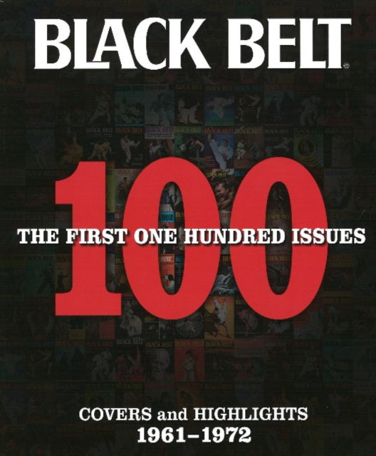 Black Belt The First 100 Issues