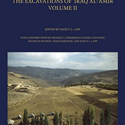 The Excavations of 'Iraq al-Amir: Volume II