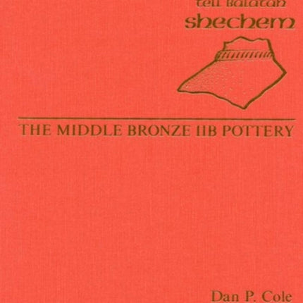 Shechem I: The Middle Bronze IIB Pottery