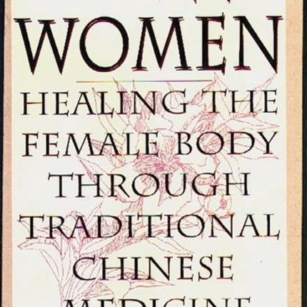 Well Women Healing the Female Body Through