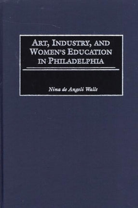 Art Industry and Womens Education in Philadelphia