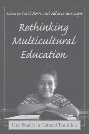 Rethinking Multicultural Education Case Studies in Cultural Transition