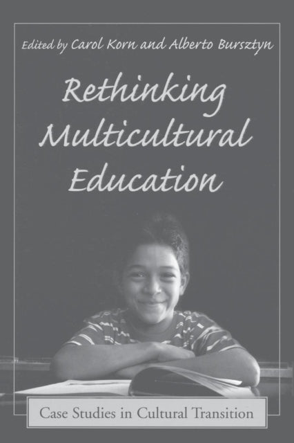 Rethinking Multicultural Education Case Studies in Cultural Transition