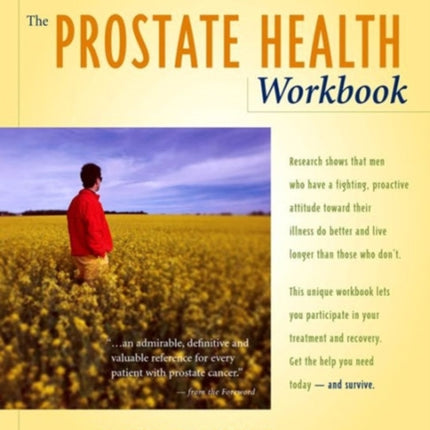 PROSTATE HEALTH WORKBOOK A Practical Guide for the Prostate Cancer Patient