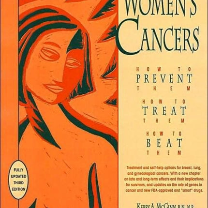 WOMENS CANCERS 3rd Edition How to Prevent Them How to Treat Them How to Beat Them Hunter House Cancer  Health Series