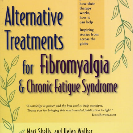 ALTERNATIVE TREATMENTS FOR FIBROMYALGIA AND CHRONIC FATIGUE SYNDROME 2nd Edition