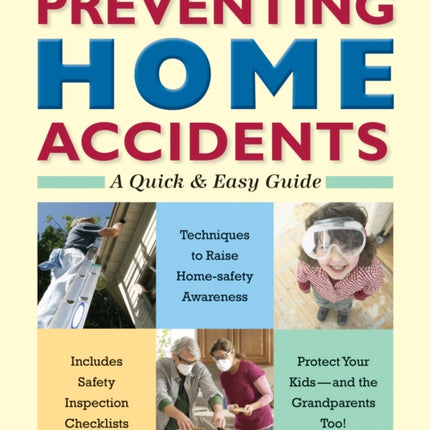 Preventing Home Accidents A Quick and Easy Guide