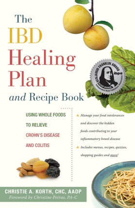IBD Healing Plan And Recipe Book Using Whole Foods to Relieve Crohns Disease and Colitis