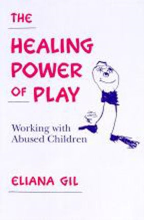 The Healing Power of Play: Working with Abused Children