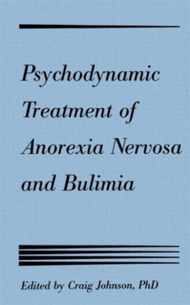 Psychodynamic Treatment of Anorexia Nervosa and Bulimia