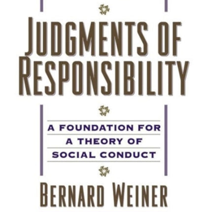 Judgments of Responsibility: A Foundation for a Theory of Social Conduct