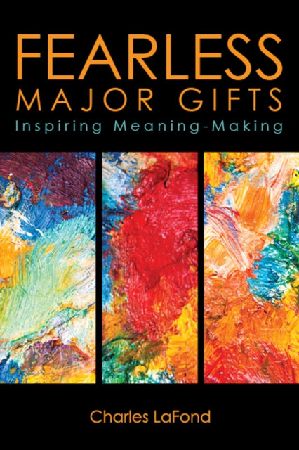 Fearless Major Gifts: Inspiring Meaning-Making