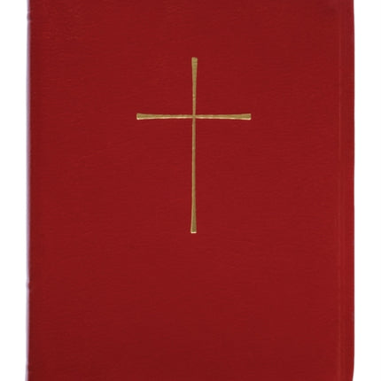 The Book of Common Prayer And Administration of the Sacraments and Other Rites and Ceremonies of the Church