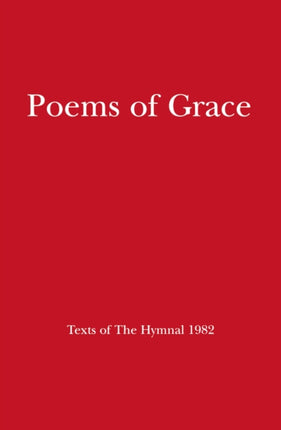 Poems of Grace Texts of the Hymnal 1982