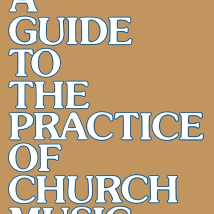A Guide to the Practice of Church Music