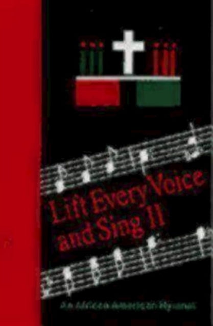 Lift Every Voice and Sing II Accompaniment Edition An AfricanAmerican Hymnal