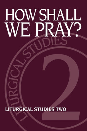 How Shall We Pray