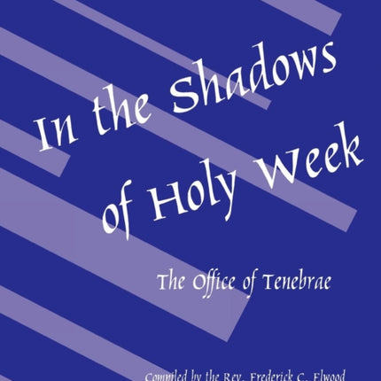 In the Shadows of Holy Week The Office of