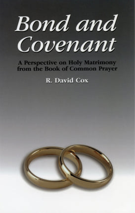Bond and Covenant A Perspective on Holy Matrimony