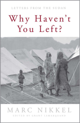 Why Havent You Left Letters from the Sudan