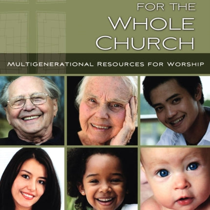 Liturgy for the Whole Church Multigenerational
