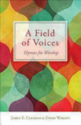 A Field of Voices Hymns for Worship