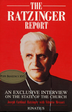 The Ratzinger Report: An Exclusive Interview on the State of the Catholic Church