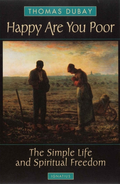 Happy are You Poor The Simple Life and Spiritual
